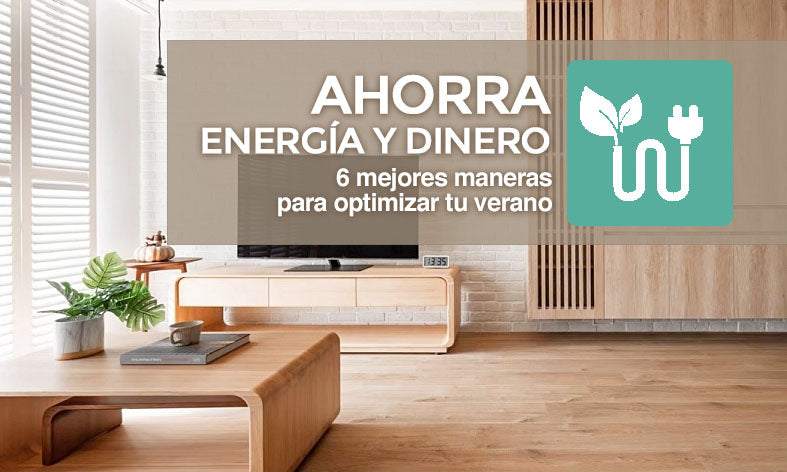 Las 6 mejores maneras de ahorrar energía  y dinero en tu aire acondicionado durante el verano