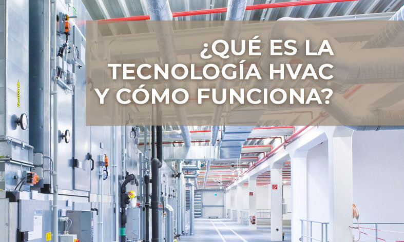 ¿Qué es un sistema HVAC y cómo funciona?