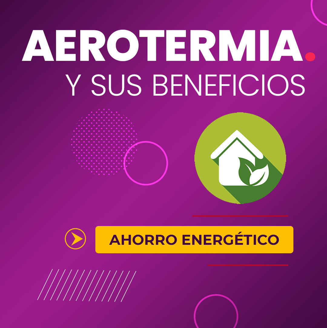 Tecnología Inverter en Aerotermia: ahorro energético y  cuidado del medioambiente