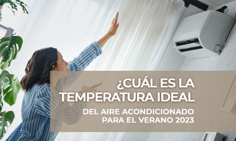 ¿Cuál es la temperatura ideal del aire acondicionado  para el verano 2023?