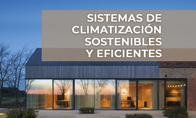 Sistemas de climatización sostenibles y eficientes
